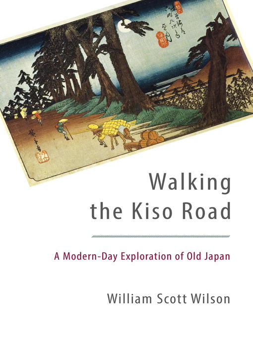 Title details for Walking the Kiso Road by William Scott Wilson - Wait list
